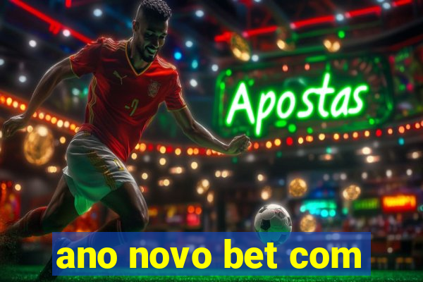 ano novo bet com